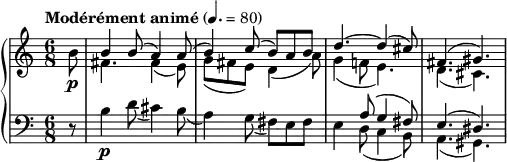 { \new PianoStaff <<
\new Staff \relative c'' { \clef treble \time 6/8 \tempo "Modérément animé" 4. = 80 \partial 8*1 b8\p << { b4 b8( a4) a8( | b4) c8( b) a b | d4.~ d4( cis8) | fis,4.( gis) } \\ { fis4. fis4( e8) | g( fis e) d4( a'8) | g4( f!8 e4.) | d( cis) } >> }
\new Staff \relative c' { \clef bass \time 6/8 r8 << { s2. | s2. | s4 a8( g4 fis8) | e4.( dis) } \\ { b'4\p d8( cis4) b8( | a4) g8( fis) e fis | e4 d8( c4 b8) | a4.( gis) } >> } >> }